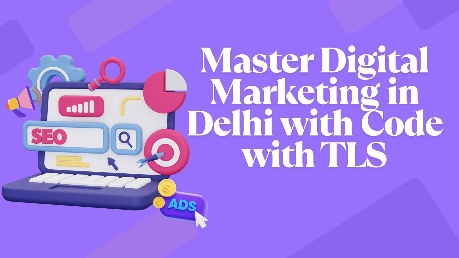 Master+Digital+Marketing+in+Delhi+with+Code+with+TLS%3A+Learn%2C+Grow%2C+and+Earn+in+2026